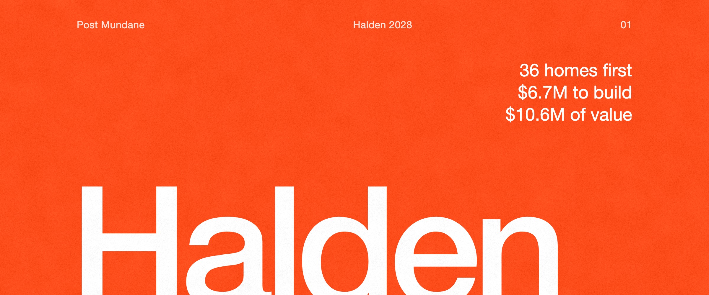 An orange investor deck cover for a project called Halden, 2028: 36 homes first, $6.7M to build, $10.6M of value